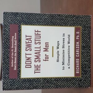 Richard Carlson's Don't sweat the small stuff for men.